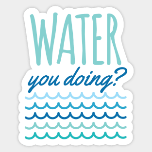 Water You Doing Beach Waves Sticker